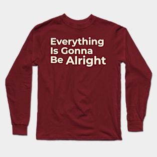 Motivation Everything Gonna Be Alright Long Sleeve T-Shirt